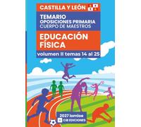 Temario oposiciones Primaria EDUCACIÓN FÍSICA 2027 Vol. 2: Cuerpo de Maestros CASTILLA Y LEÓN (E. Física Castilla Leon 2027)