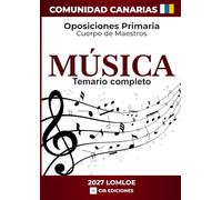 Temario oposiciones Primaria MÚSICA 2027: Los 25 temas oficiales. CANARIAS. (Música Canarias 2027)