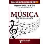 Temario oposiciones Primaria MÚSICA 2027: Los 25 temas oficiales de BALEARES (Música 2027 Baleares)
