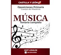 Temario oposiciones Primaria MÚSICA 2027: Los 25 temas oficiales de CASTILLA Y LEÓN (Música 2027 Castilla León (2))