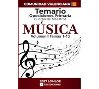 Temario oposiciones Primaria MÚSICA 2027 Vol. 1: Cuerpo de Maestros COMUNIDAD VALENCIANA (MÚSICA Com.Valenciana 2027)