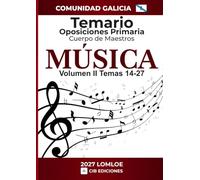 Temario oposiciones Primaria MÚSICA 2027 Vol. 2: Cuerpo de Maestros GALICIA (Música Primaria Galicia 2027)