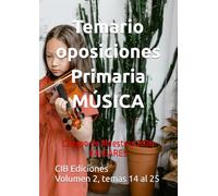 Temario oposiciones Primaria MÚSICA Vol. 2: Cuerpo de Maestros 2026 BALEARES (Música Primaria Baleares 2026)