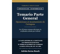 Temario Parte General. Oposiciones al Ayuntamiento de Cartagena: Los 18 temas comunes del grupo A1, verificados artículo por artículo en el BOE a 9 de septiembre de 2026 (Temario Verificado)