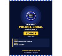 TEMARIO POLICÍA LOCAL REGIÓN DE MURCIA 2026-2027: Tomo I - Bloques I y II, temas 1 a 18