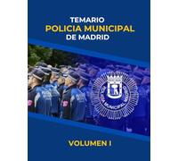 Temario Policía Municipal de Madrid: Volumen I