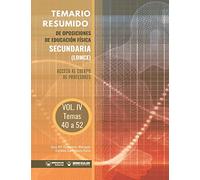 Temario Resumido de oposiciones de Educación Física Secundaria (LOMCE) Volumen IV: Acceso al cuerpo de profesores de Enseñanza Secundaria
