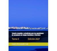 Temario resumido y actualizado para las oposiciones de secundaria de Lengua Castellana y Literatura: Tomo II