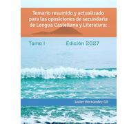 Temario resumido y actualizado para las oposiciones de secundaria de Lengua Castellana y Literatura:: Tomo I (TEMARIO OPOSICIONES LENGUA CASTELLANA Y LITERATURA)
