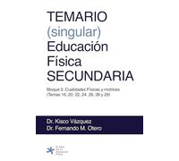TEMARIO (singular) Educación Física Secundaria: Bloque 3: Cualidades Físicas y Motrices (temas 16, 20, 22, 24, 26, 28 y 29)