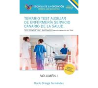 TEMARIO TEST AUXILIAR DE ENFERMERIA SERVICIO CANARIO DE LA SALUD.: TEST COMPLETOS Y RAZONADOS PARA TU OPOSICION DE TCAE. VOLUMEN I
