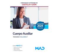 TEMARIO VOL. 1 AUXILIARES ADMINISTRATIVOS;AS JUNTA CASTILLA Y LEON 2024