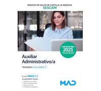 Grupo Auxiliar de la Función Administrativa del Servicio de Salud de Castilla-La Mancha (SESCAM). Temario volumen 3