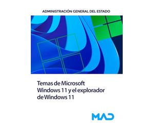 Temas de Microsoft Windows 11 y El explorador de Windows 11 Administración General del Estado