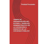 TEMAS DE ORGANIZACIÓN DEL ESTADO Y DERECHO ADMINISTRATVIO DE LA OPOSICIÓN A AGENTES DE LA HACIENDA PÚBLICA