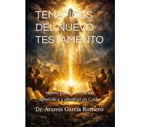 TEMÁTICAS DEL NUEVO TESTAMENTO: Nuevo pacto, revelación apostólica y plenitud en Cristo