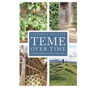 Teme Over Time: A History of Worcestershire's Teme Valley