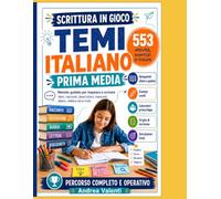 Temi Italiano Prima Media - Scrittura in Gioco: Metodo guidato per imparare a scrivere temi, racconti, descrizioni, riassunti, diario, lettera ed e-mail con esempi svolti, esercizi progressivi, tracce