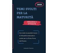 Temi Svolti Esami Maturità di Attualità: Prima Prova Tipologia C Superiori. Con Tutti gli Argomenti Aggiornati e Analizzati (Libri di Preparazione all'Esame Di Maturità 2025)