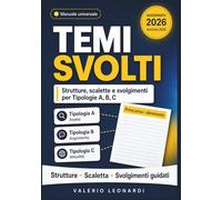 Temi Svolti Maturità Tipologia A, B, C per Analisi del testo, Testo Argomentativo e Attualità: Edizione Aggiornata alle Tracce Svolte dell'anno ... la Prima Prova! Con Oltre 50 Temi Pronti