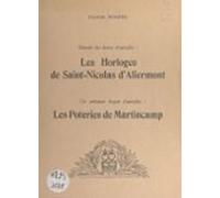 Témoins Des Heures Dautrefois Les Horloges De Saint-nicolas-daliermont