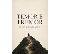 Temor e Tremor de Soren Kierkegaard (Edicao Classicos Modernizados): Temor e Tremor Kierkegaard