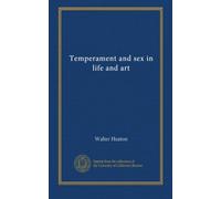 Temperament and sex in life and art