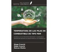 TEMPERATURA DE LAS PILAS DE COMBUSTIBLE DE TIPO PEM: DESARROLLO DE UN PROTOTIPO PARA MEDIR Y CONTROLAR LA TEMPERATURA MEDIANTE UN SENSOR MATRICIAL DE INFRARROJOS