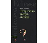 Temperatura, energia, entropia (I fondamenti. Cos'è)