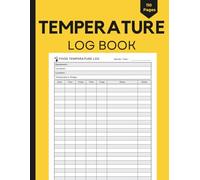 Temperature Log Book: Food Storage Temperature Tracker for Kitchens, Stores & Medical Facilities with Refrigerators to Ensure Food Hygiene & Safe Storage