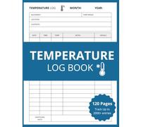 Temperature Log Book: for Refrigerators, Freezers, Medical, and Food Storage - Daily Temperature Monitoring, Incident Report Section, and Notes: Track ... Details, and Deviations Easily - 120 Pages