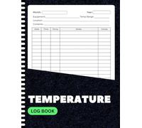 Temperature Log Book: Monitor Equipment & Food Storage | Record Daily Readings, Notes, and Compliance | 8.5x11 Inches | 100+ Pages for Kitchen, Medical, Lab, or Facility Use