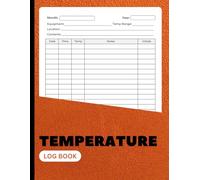 Temperature Log Book: Record and Monitor Equipment Temperature Readings for Food Safety, Medical, Lab, or Warehouse - 8.5” x 11” | 100+ Pages