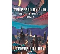 Tempered by Pain: The Li-Tech Chronicles: Book 2