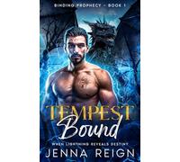 Tempest Bound: When Lightening Reveals Destiny (The Binding Prophecy Series: Where destined mates forge the future.)
