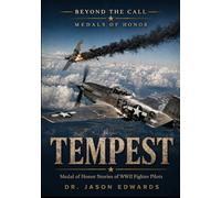 Tempest: Medal of Honor Stories of WWII Fighter Pilots (Beyond the Call: Medals of Honor)