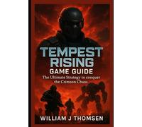 Tempest Rising Game Guide: The Ultimate Strategy to conquer the Crimson Chaos