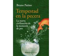 Tempestad en la pecera: La nueva civilización de la memoria de pez: 890 (Alianza Ensayo)