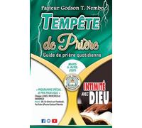 Tempête de prière - Mars & Avril 2025: Intimité avec Dieu
