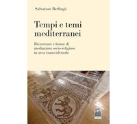 Tempi e temi mediterranei. Ricorrenze e forme di mediazioni socio-religiose in area transculturale (Omnibus)