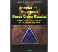 Templarios, Masonería y el Nuevo Orden Mundial: Expediciones Precolombinas Al Continente Americano: 3 (Cara Oculta)