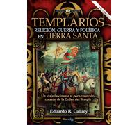 Templarios: Religión, guerra y política en Tierra Santa (Historia incógnita)