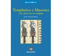 Templarios Y Masones: Las Claves De Un Enigma