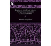 Templars and Hospitallers as Professed Religious in the Holy Land (Conway Lectures in Medieval Studies)