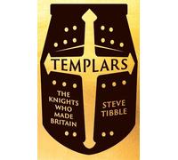 Templars: The Knights Who Made Britain