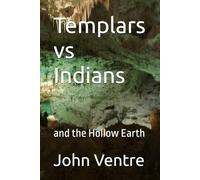 Templars vs Indians: and the Hollow Earth