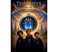 Templates and the Silver Compass (Danger All In One)