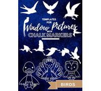 Templates for window pictures with chalk markers: Birds (Window Chalk Art Series)