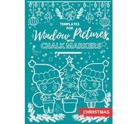 Templates for window pictures with chalk markers: Christmas (Window Chalk Art Series)