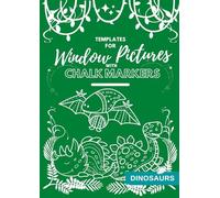Templates for window pictures with chalk markers: Dinosaurs (Window Chalk Art Series)